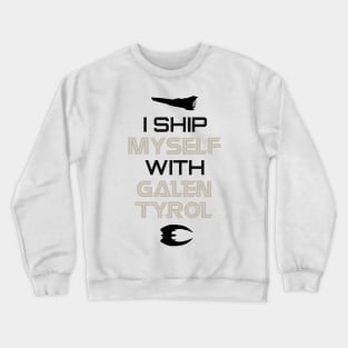 I ship myself with Galen Tyrol Crewneck Sweatshirt